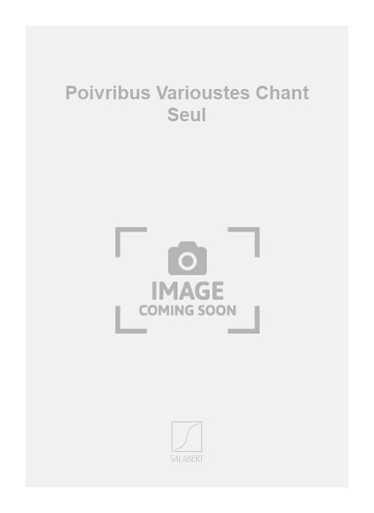Poivribus Varioustes Chant Seul